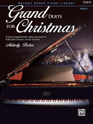 Grand Duets for Christmas, Bk 3: 8 Late Elementary Arrangements for One Piano, Four Hands - Bober, Melody