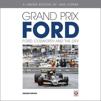 Grand Prix Ford - Limited Edition: Ford, Cosworth and the Dfv - Robson, Graham