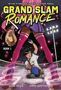 Grand Slam Romance Book 1: A Graphic Novel Volume 1