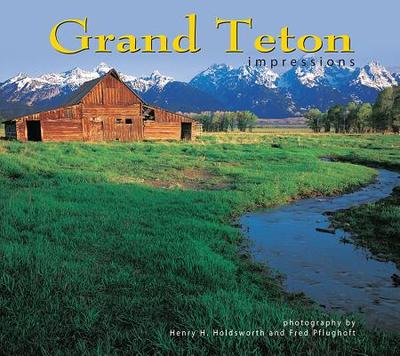 Grand Teton Impressions - Pflughoft, Fred, and Holdsworth, Henry H (Photographer)