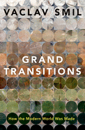 Grand Transitions: How the Modern World Was Made