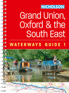Grand Union, Oxford and the South East: For Everyone with an Interest in Britain's Canals and Rivers