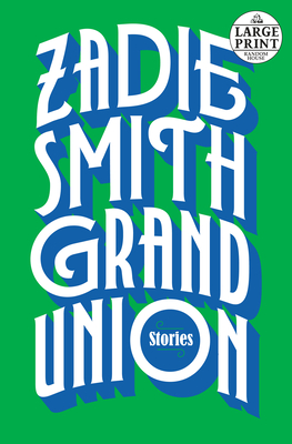 Grand Union: Stories - Smith, Zadie