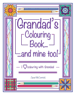 Grandad's Colouring Book...and Mine Too!: I Love Colouring with Grandad