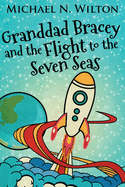 Granddad Bracey And The Flight To The Seven Seas