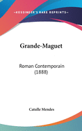 Grande-Maguet: Roman Contemporain (1888)