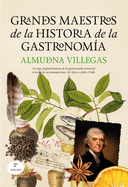 Grandes Maestros de la Historia de la Gastronoma