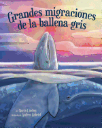 Grandes Migraciones de la Ballena Gris: (little Gray's Great Migration in Spanish)