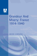 Grandeur and Misery: France's Bid for Power in Europe 1914-1940