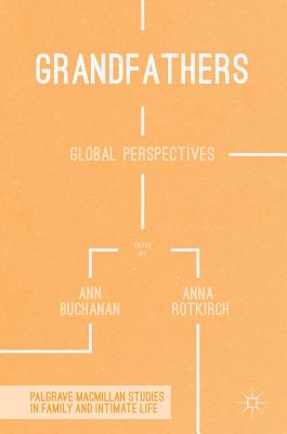 Grandfathers: Global Perspectives - Buchanan, Ann (Editor), and Rotkirch, Anna (Editor)