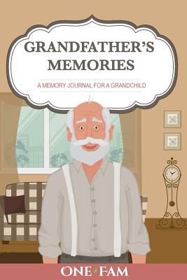 Grandfather's Memories: A Memory Journal for a Grandchild - Onefam