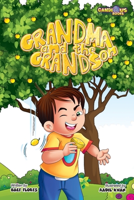 Grandma and the Grandson - Flores, Bace, and Khan, Aadil (Illustrator), and Gaudet, Marie (Editor)