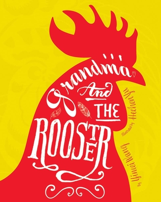 Grandma and the Rooster - Wang, Yimei