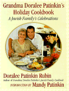 Grandma Doralee Patinkins Jewish Holiday Cookbook: A Jewish Family's Celebrations