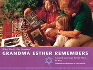 Grandma Esther Remembers: A Jewish-American Family Story - Morris, Ann, and Linenthal, Peter (Photographer)