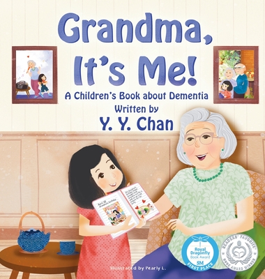 Grandma, It's Me!: A Children's Book about Dementia - Chan, Y Y