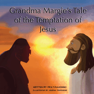 Grandma Margie's Tale of The Temptation of Jesus