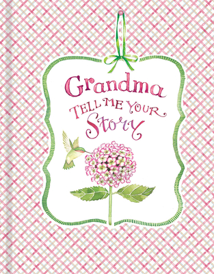 Grandma Tell Me Your Story - Keepsake Journal (Hummingbird & Hydrangea Cover) - New Seasons, and Publications International Ltd