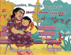 Grandma, Where Will Your Love Go? / Abuela, Adnde Ir Tu Amor?