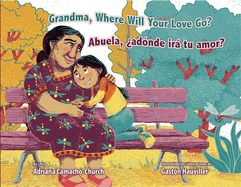 Grandma, Where Will Your Love Go? / Abuela, ?Ad?nde Ir Tu Amor?