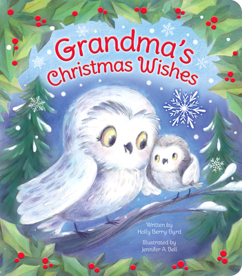 Grandma's Christmas Wish - Cottage Door Press (Editor), and Bell, Jennifer A (Illustrator), and Berry Byrd, Holly