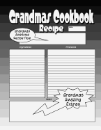 Grandmas Cookbook: Get the Most Awesome Blank Recipe Book for the Worlds Greatest Grandma Now!