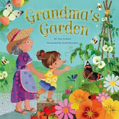 Grandma's Garden (Gifts for Grandchildren or Grandma) - Armier, Toni