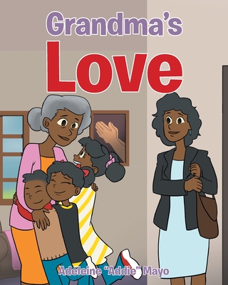 Grandma's Love - Mayo, Adeleine Addie