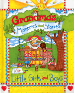 Grandma's Memories and Stories for Little Girls and Boys - Larsen, Carolyn