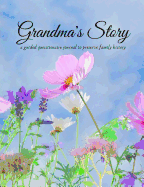Grandma's Story: A guided questionnaire journal to preserve family history