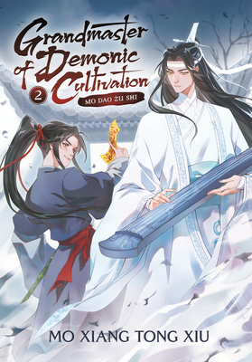 Grandmaster of Demonic Cultivation: Mo DAO Zu Shi (Novel) Vol. 2 - Mo Xiang Tong Xiu, and Fang, Jin, and Wenwen (Contributions by)
