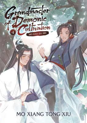 Grandmaster of Demonic Cultivation: Mo DAO Zu Shi (Novel) Vol. 4 - Mo Xiang Tong Xiu, and Fang, Jin, and Idledee (Contributions by)