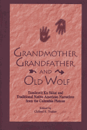 Grandmother, Grandfather, and Old Wolf: Tamanwit Ku Sukat and Traditional Native American Stories from the Columbian Plateau