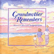 Grandmother Remembers: Memories to Share with Your Grandchildren