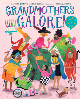 Grandmothers Galore!: A Picture Book - Henderson, Judith, and Yeomans, Ellen