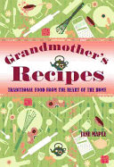 Grandmother's Recipes: Traditional Food from the Heart of the Home