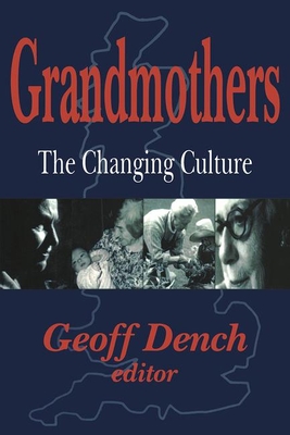 Grandmothers: The Changing Culture - Dench, Geoff