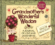 Grandmother's Wonderful Wisdom: A Journal of Love and Good Sense - Hill, Karen
