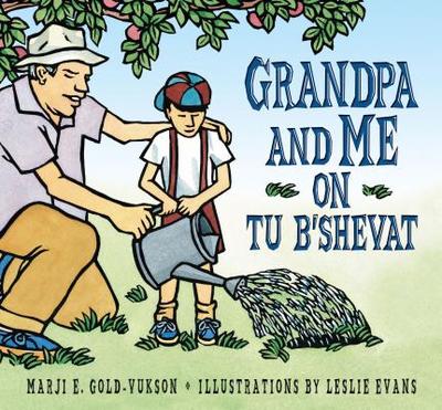 Grandpa and Me on Tu B'Shevat - Gold-Vukson, Marji
