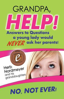 Grandpa, Help! - Nordmeyer, Herb, and His Granddaughters, and Puller, Katherine (Editor)