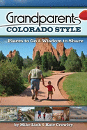 Grandparents Colorado Style: Places to Go & Wisdom to Share