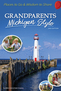 Grandparents Michigan Style: Places to Go & Wisdom to Share