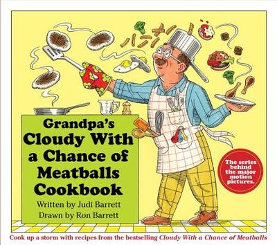 Grandpa's Cloudy with a Chance of Meatballs Cookbook - Barrett, Judi