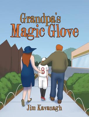 Grandpa's Magic Glove - Kavanagh, Jim