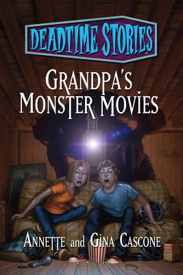 Grandpa's Monster Movies - Cascone, Annette, and Cascone, Gina