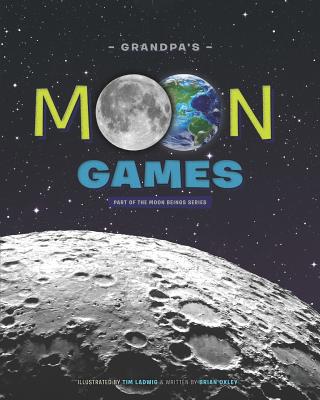 Grandpa's Moon Games - Oxley, Brian