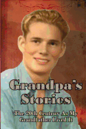 Grandpa's Stories: The 20th Century As My Grandfather Lived It - McNulty, Janet