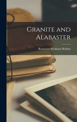 Granite and Alabaster - Holden, Raymond Peckham