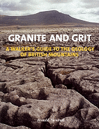 Granite and Grit: A Walker's Guide to the Geology of British Mountains