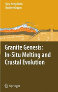 Granite Genesis: In-Situ Melting and Crustal Evolution